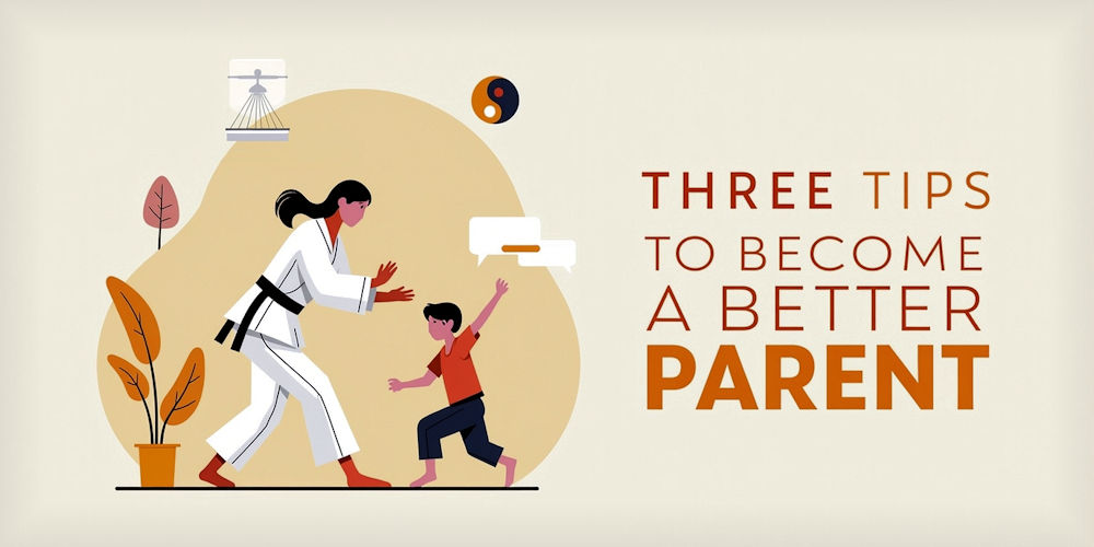 Trei sfaturi pentru a deveni un părinte mai bun