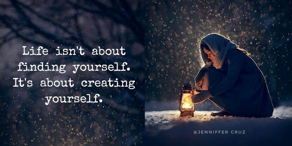 Viața nu este despre a Te Găsi ci despre a Te Crea
